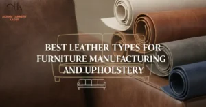 Best leather types - Akram Tannery Kasur